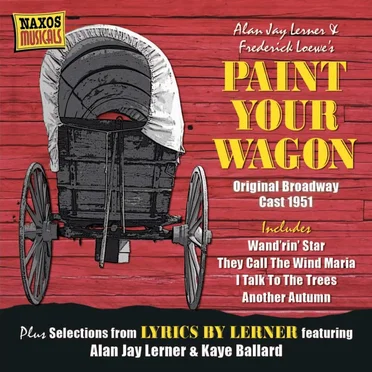 Paint Your Wagon (1951 original Broadway cast) / Lyrics by Lerner (Selections)