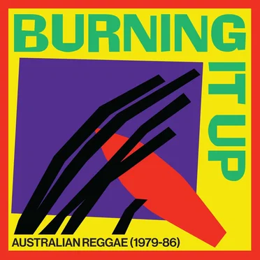 Burning It Up: Australian Reggae (1979-1986) by Various Artists - album cover
