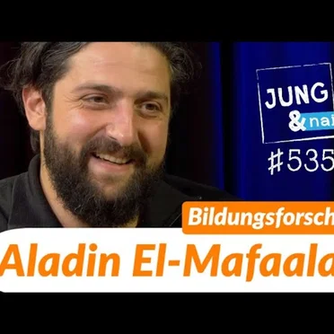 Jung & Naiv #535, „Bildungsforscher & Soziologe Aladin El-Mafaalani (Teil 1)“ by Tilo Jung - album cover