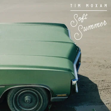 Soft Summer by Tim Moxam - album cover