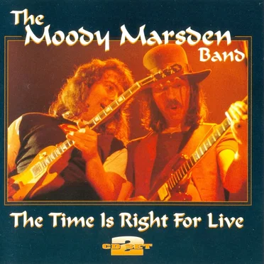 The Time Is Right For Live by The Moody Marsden Band - album cover