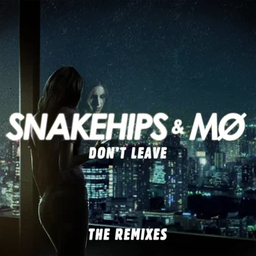 Don’t Leave: The Remixes