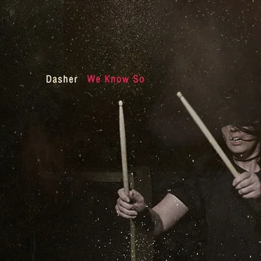 We Know So by Dasher - album cover