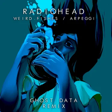Weird Fishes / Arpeggi (GHOST DATA Remix)