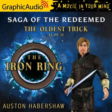 Saga of the Redeemed 1: The Oldest Trick (1 of 2): The Iron Ring by Auston Habershaw - album cover