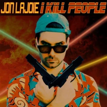 I Kill People by Jon Lajoie - album cover