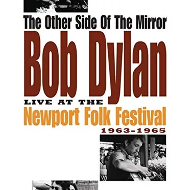 The Other Side of the Mirror: Bob Dylan Live at Newport Folk Festival 1963-1965