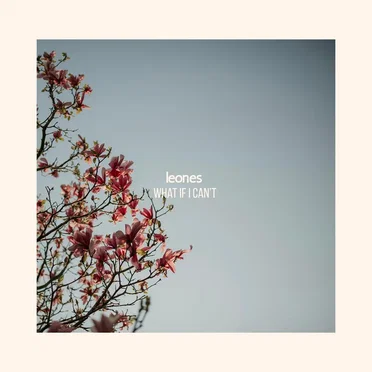 What if I can’t by Leones - album cover