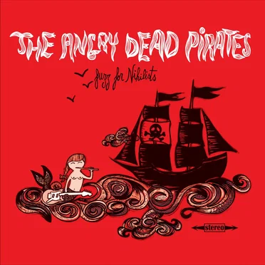 Fuzz For Nihilists by The Angry Dead Pirates - album cover