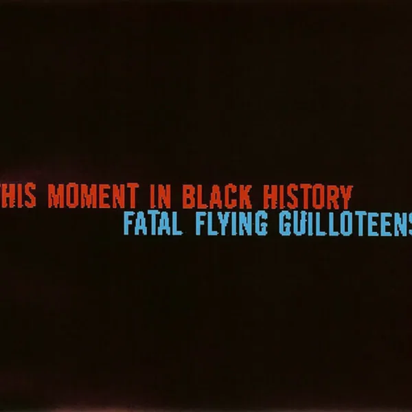 This Moment in Black History / Fatal Flying Guilloteens