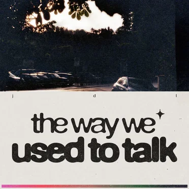 The way we used to talk