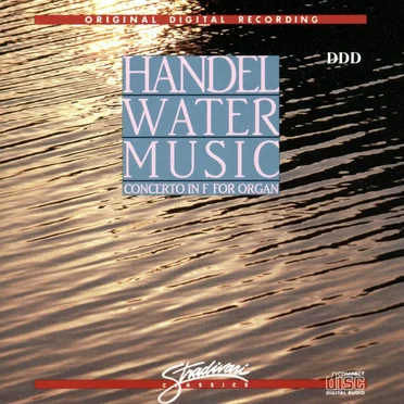 Water Music / Concerto in F for Organ
