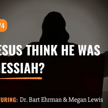 Misquoting Jesus with Bart Ehrman #74, “Did Jesus Think He Was the Messiah?” by Bart D. Ehrman - album cover