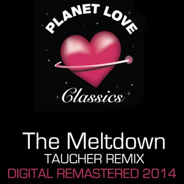 The Meltdown (Taucher remix Digital 2014 remaster)
