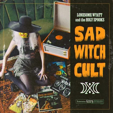 Sad Witch Cult by Lonesome Wyatt and the Holy Spooks - album cover