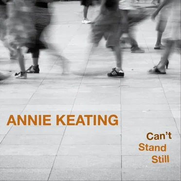 Can’t Stand Still by Annie Keating - album cover