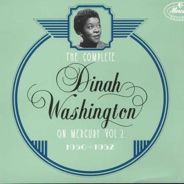 The Complete Dinah Washington on Mercury, Volume 2 (1950-1952)