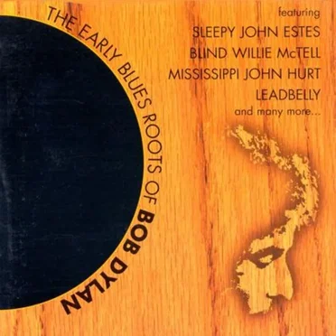 The Early Blues Roots of Bob Dylan by Various Artists - album cover