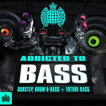 Addicted to Bass: Dubstep, Drum & Bass + Future Bass by Various Artists - album cover