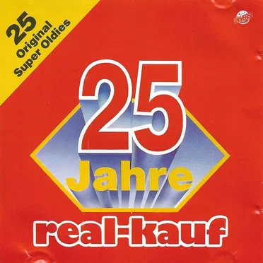 25 Jahre Real‐Kauf: 25 Orginal Super Oldies by Various Artists - album cover