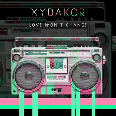 Love Won’t Change by Xydakor - album cover
