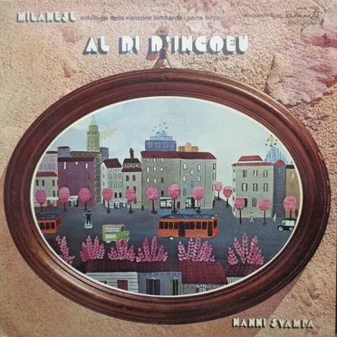 Milanese: Antologia della canzone lombarda, Parte terza, Undicesimo volume: Al dì d'incoeu
