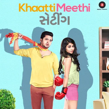 Khaatti Meethi Vaato (From “Khaatti Meethi Setting”)