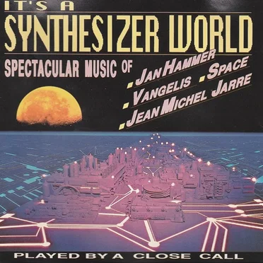 It’s a Synthesizer World by A Close Call - album cover