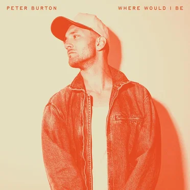 Where Would I Be by Peter Burton - album cover