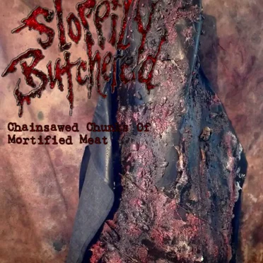Chainsawed Chunks of Mortified Meat