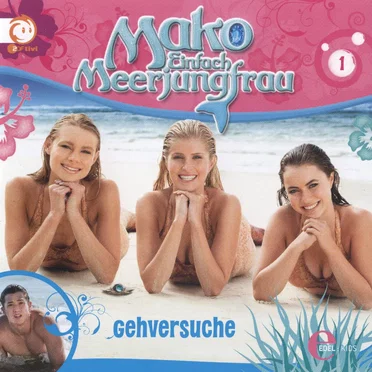 Mako – einfach Meerjungfrau, Folge 1: Gehversuche by Mako – einfach Meerjungfrau - album cover