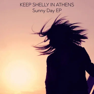 Sunny Day EP by Keep Shelly in Athens - album cover