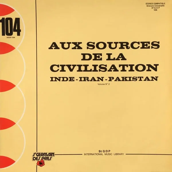 Aux sources de la civilisation Volume Nº 2 - Inde - Iran - Pakistan