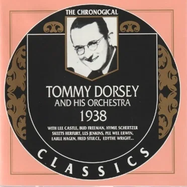 The Chronological Classics: Tommy Dorsey and His Orchestra 1938