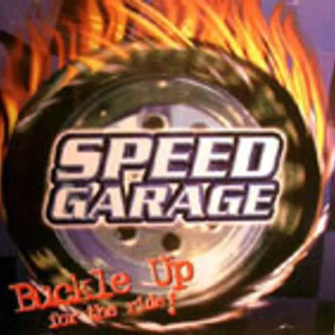 Speed Garage: Buckle Up for the Ride! by Various Artists - album cover