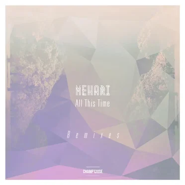 All This Time (Remixes) by Mehari - album cover