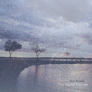This Digital Horizon by Ben Woods - album cover