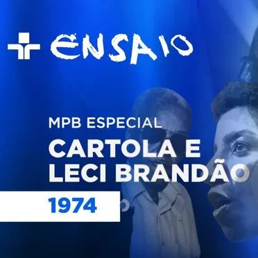 Programa Ensaio (1974) com Cartola e Leci Brandão
