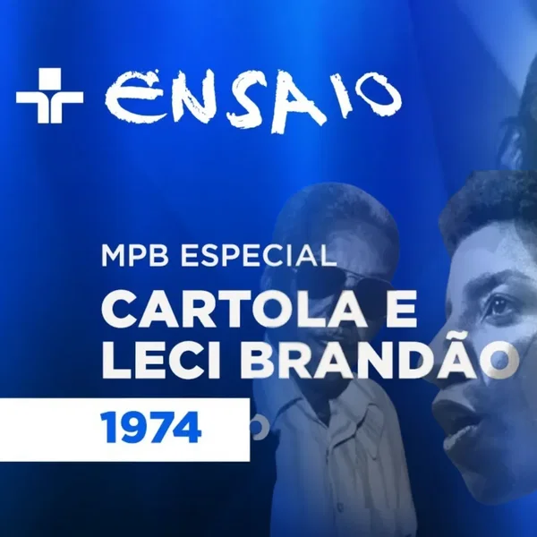 Programa Ensaio (1974) com Cartola e Leci Brandão