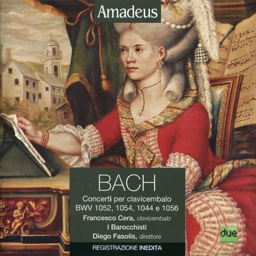 Amadeus: Concerti per clavicembalo BWV 1052, 1054, 1044 e 1056