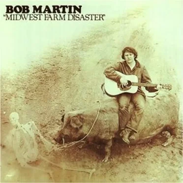 Midwest Farm Disaster by Bob Martin - album cover