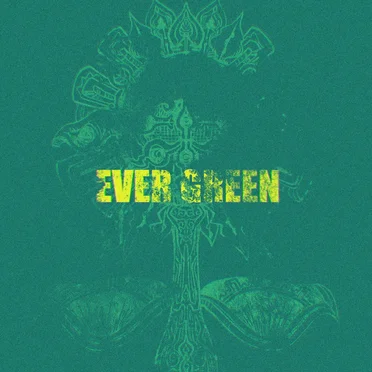 EVER GREEN
