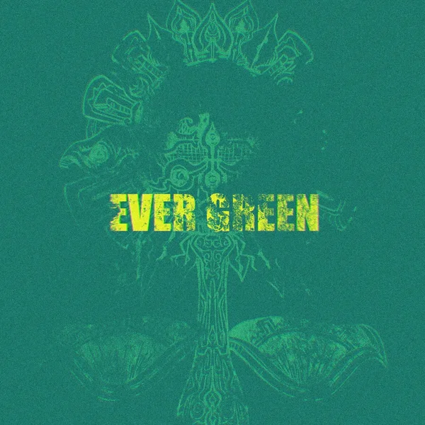 EVER GREEN