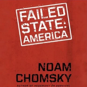 Failed States: The Abuse of Power and the Assault on Democracy by Noam Chomsky - album cover