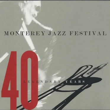 Monterey Jazz Festival: 40 Legendary Years by Various Artists - album cover
