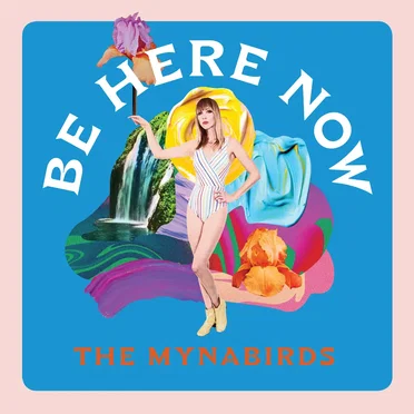 Be Here Now by The Mynabirds - album cover