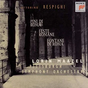 Pines of Rome / The Fountains of Rome / Roman Festivals