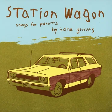 Station Wagon: Songs for Parents