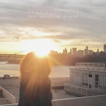 Recollection by Keep Shelly in Athens - album cover