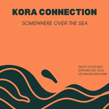 Somewhere Over the Sea by Kora Connection - album cover